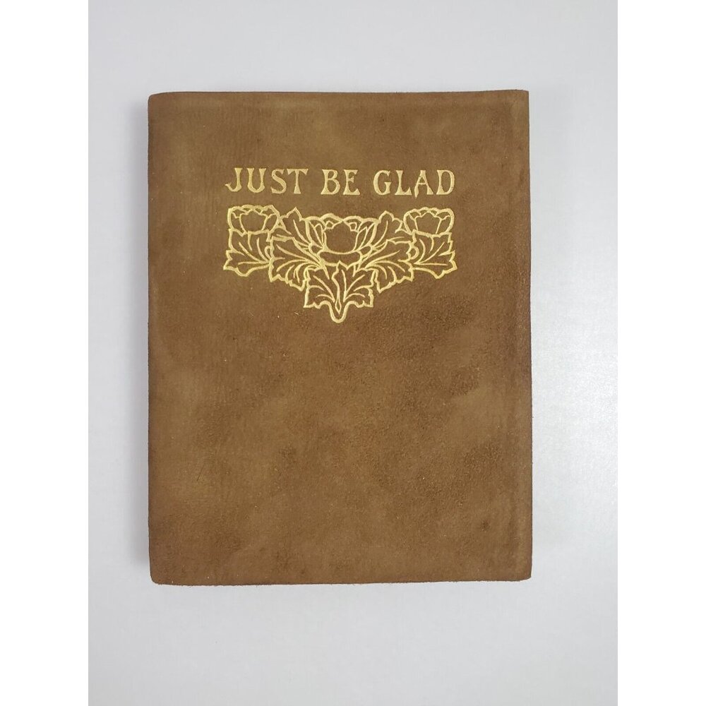 Just Be Glad, Charles F. Raymond, Dodge Publishing, 1907